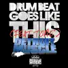 Detroit Muscle - Drum Beat Goes Like This (feat. Tone') - Single